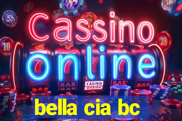 bella cia bc